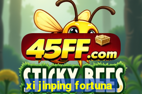 xi jinping fortuna